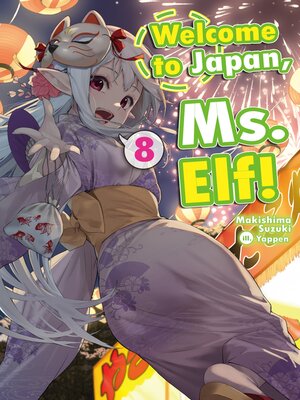 cover image of Welcome to Japan, Ms. Elf!, Volume 8